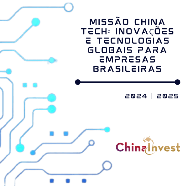 China Tech Mission: Global Innovations and Technologies for Brazilian Companies